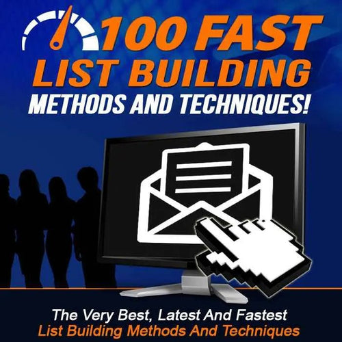 100 Fast List Building Methods & Techniques – Grow Your Email List Daily - Affiliate Success Vault
