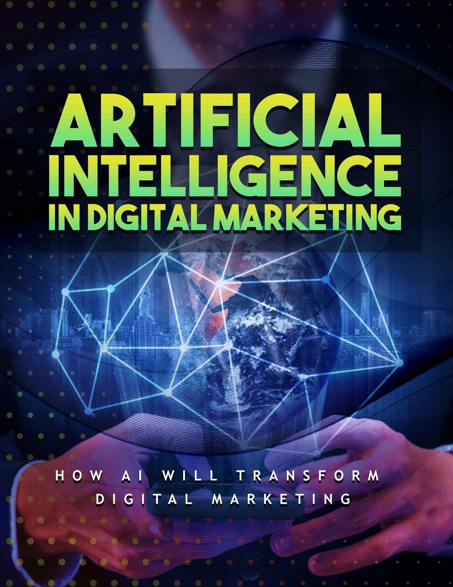 Artificial Intelligence in Digital Marketing – Automate Growth, Traffic & Sales - Affiliate Success Vault