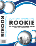 Content Marketing Rookie – A Beginner’s Guide to Traffic, Leads & Online Growth - Affiliate Success Vault