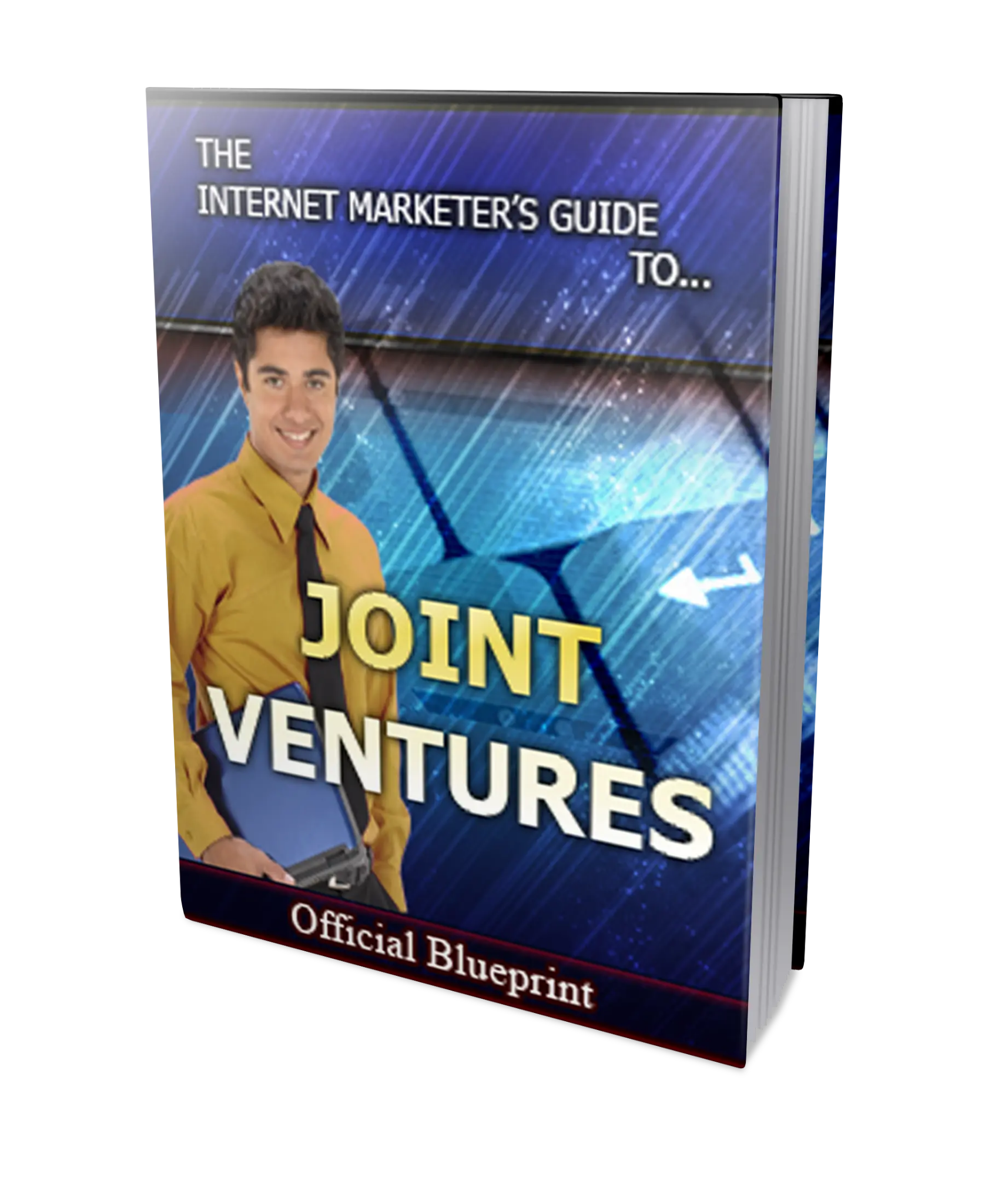 Internet Marketer’s Guide to Joint Ventures – Partner, Leverage & Scale Faster - Affiliate Success Vault