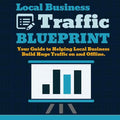 Local Business Traffic Blueprint – Get More Customers, Calls & Sales Fast - Affiliate Success Vault